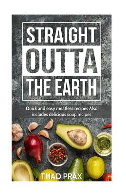 VEGETARIAN COOKBOOK: Quick and easy meatless recipes Also includes delicious soup recipes