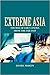Extreme Asia: The Rise of C...