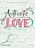 Authentic Love - Bible Study for Girls: Christ, Culture, and the Pursuit of Purity