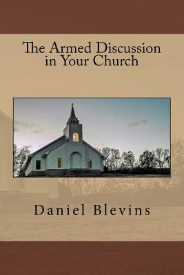The Armed Discussion in Your Church