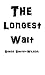 The Longest Wait