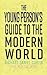 The Young Person's Guide to the Modern World