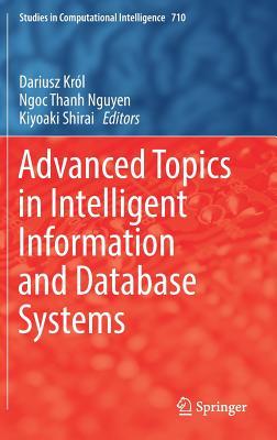 Advanced Topics in Intelligent Information and Database Systems (Studies in Computational Intelligence, 710)
