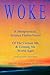 Woke...?: A Metaphysical, Science Fiction Novel Of The Current 4th & Coming 5th World Ages... (Conscious Evolution Series)