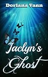 Jaclyn's Ghost by Dorlana Vann