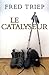 Le catalyseur (French)