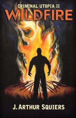 Wildfire (Criminal Utopia #2)