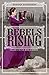 Rebels Rising (Rebel Mechan...