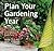 Plan Your Gardening Year: Plan, Plant and Maintain (Digging and Planting)