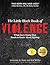 The Little Black Book Violence: What Every Young Man Needs to Know About Fighting