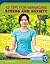 12 Tips for Managing Stress and Anxiety (Healthy Living)