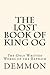 The Lost Book of King Og: The Only Written Words of the Rephaim