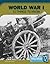 World War I: 12 Things to Know (America at War)