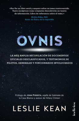 OVNIS: La más amplia recopilación de documentos oficiales desclasificados, y testimonios de pilotos, generales y funcionarios involucrados (Spanish Edition)