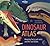 Dinosaur Atlas (Lonely Planet Kids Creature Atlas)
