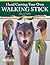 Hand Carving Your Own Walking Stick: An Art Form (Fox Chapel Publishing) Step-by-Step Instructions to Make Artisan-Quality Sticks, Canes, & Staffs (Staves), Including Realistic Snakes & Finishing