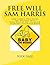 Free Will Sam Harris: Sam H...