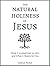The Natural Holiness of Jes...