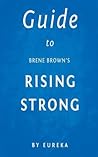 Guide to Brene Brown's Rising Strong Guide to Brene Brown's Rising Strong