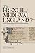 The French of Medieval Engl...