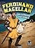 Ferdinand Magellan Sails Around the World (Extraordinary Explorers)