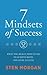 7 Mindsets of Success: What You Really Need to Do to Achieve Rapid, Top-Level Success