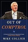 Out of Comptrol: A Converted Democrat's Improbable Quest to Save Texas Politics Out of Comptrol: A Converted Democrat's Improbable Quest to Save Texas Politics