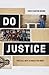 Do Justice: Practical Ways to Engage Our World