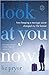 Look at You Now: How Keeping a Teenage Secret Changed My Life Forever