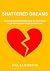 Shattered Dreams: Healing a...