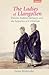 The Ladies of Llangollen: Desire, Indeterminacy, and the Legacies of Criticism (Transits: Literature, Thought & Culture, 1650–1850)