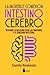 LA INCREÍBLE CONEXIÓN INTESTINO CEREBRO: DESCUBRE LA RELACIÓN ENTRE LAS EMOCIONES Y EL EQUILIBRIO EMOCIONAL (Spanish Edition)