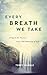 Every Breath We Take by Terry Wardle