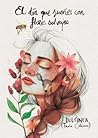 El día que sueñes con flores salvajes by Paola Calasanz (Dulcinea)