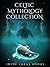 Celtic Mythology Collection 2 (Celtic Mythology Collection Series)