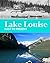 Lake Louise Past to Present