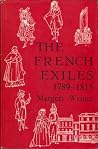 The French Exiles, 1789-1815 The French Exiles, 1789-1815