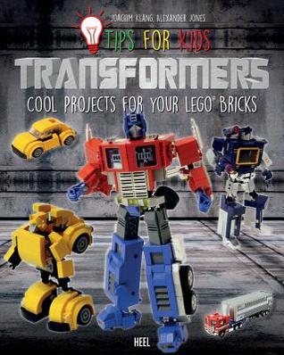 Tips for Kids: Transformers: Cool Projects for your Lego Bricks