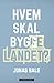 Hvem skal bygge landet? by Jonas Bals