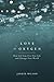 Love Is Oxygen by Jarrid Wilson