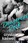 Dangerous Rock by Crystal Kaswell