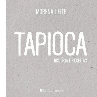 Tapioca: Histórias e Receitas