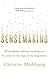 Sensemaking: What Makes Human Intelligence Essential in the Age of the Algorithm