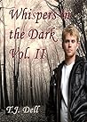Whispers In The Dark Volume II by T.J. Dell