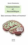 Neurosciences et Neuroéthique : Des cerveaux libres et heureux