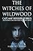 The Witches of Wildwood: Ca...