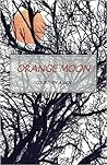 Orange Moon: A Fiction Novel Orange Moon: A Fiction Novel
