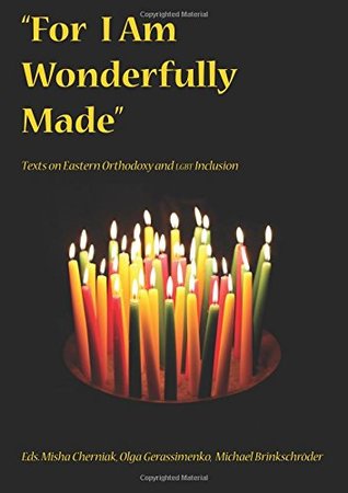 "For I Am Wonderfully Made": Texts on Eastern Orthodoxy and LGBT Inclusion (Paperback)