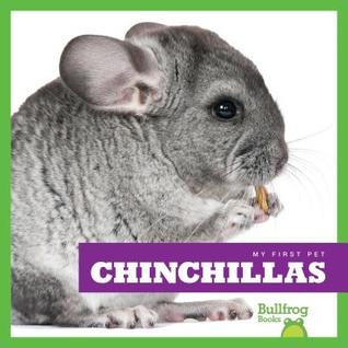 Chinchillas (My First Pet)