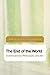 The End of the World: Contemporary Philosophy and Art (Future Perfect: Images of the Time to Come in Philosophy, Politics and Cultural Studies)